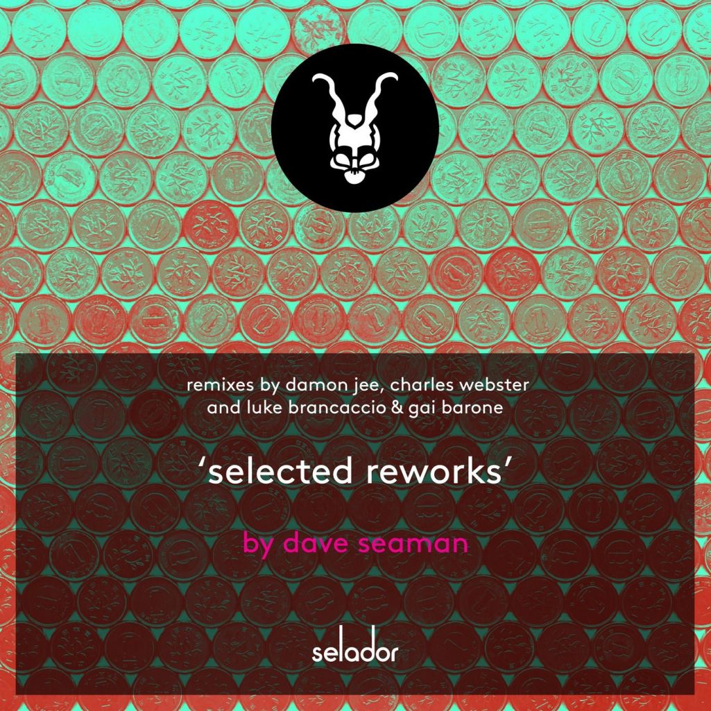 Dave Seaman - Selected Reworks [SEL139]